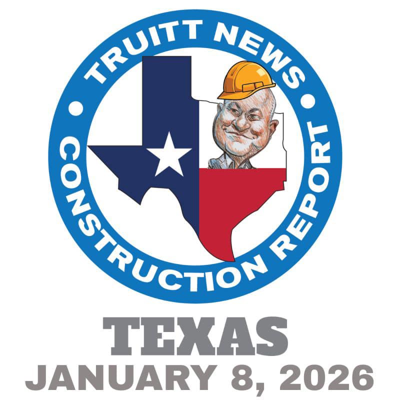 TEXAS CONSTRUCTION REPORT 1-8-26