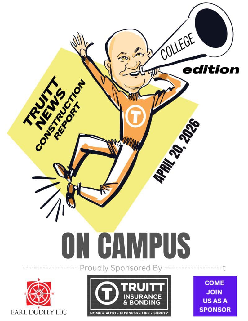 TRUITT NEWS CONSTRUCTION REPORT: COLLEGE EDITION
